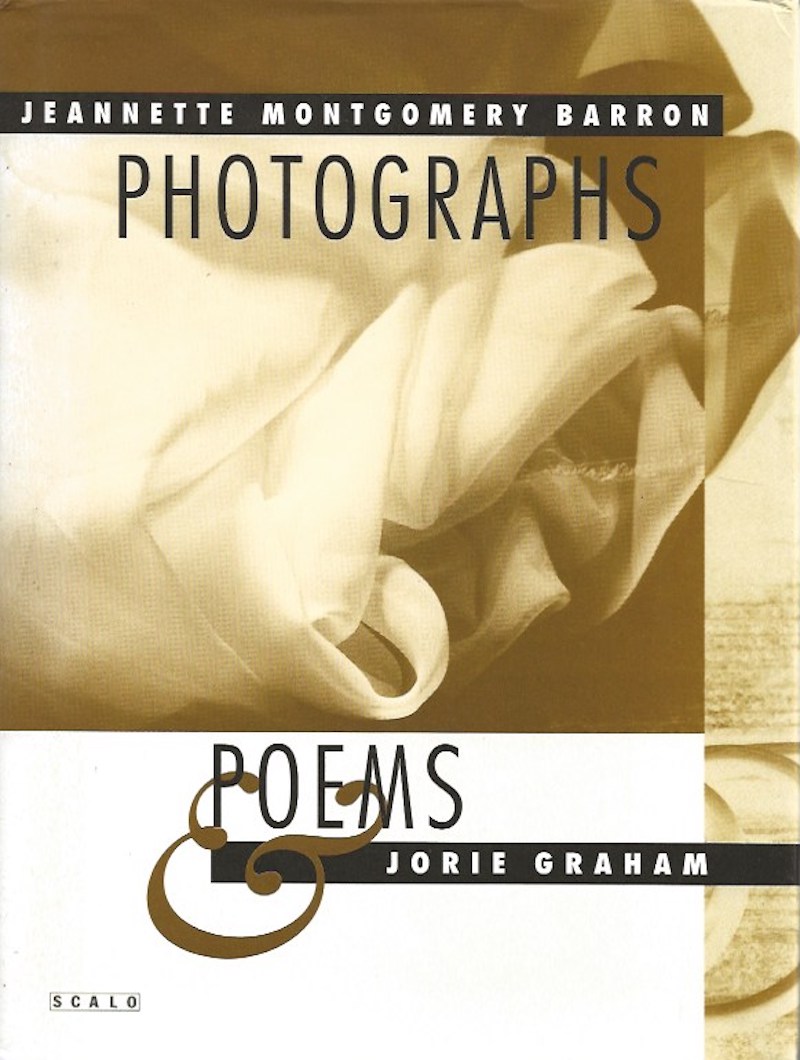 Photographs and Poems by Barron, Jeannette Montgomery and Jorie Graham