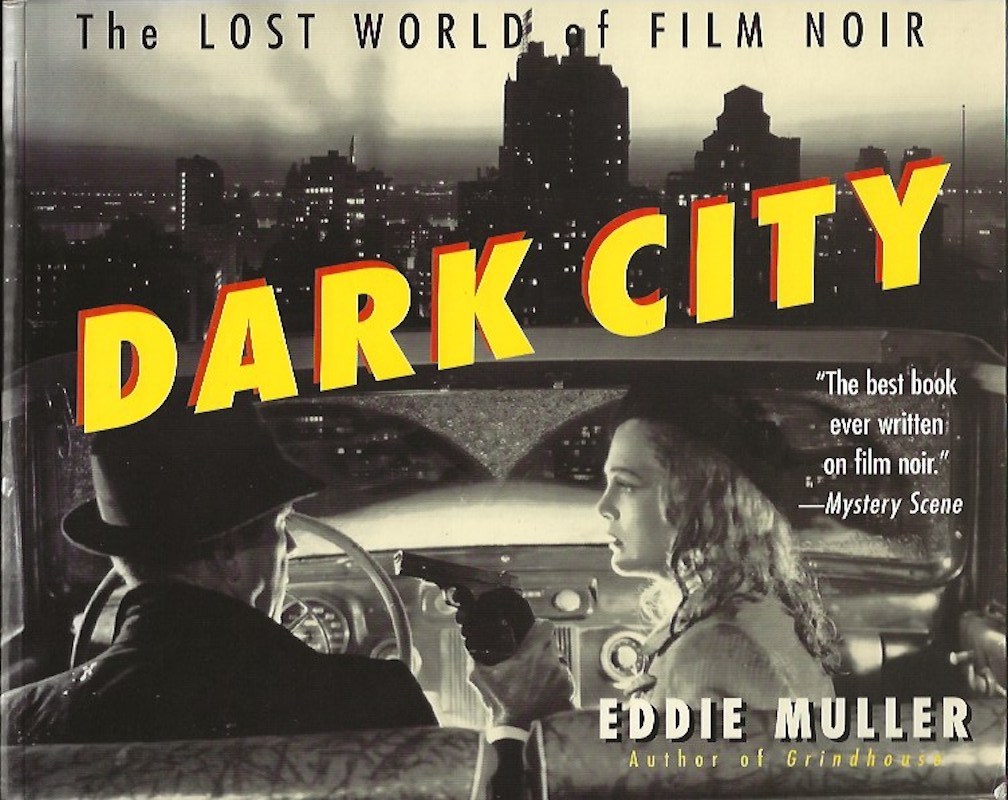 Dark City - the Lost World of Film Noir by Muller, Eddie