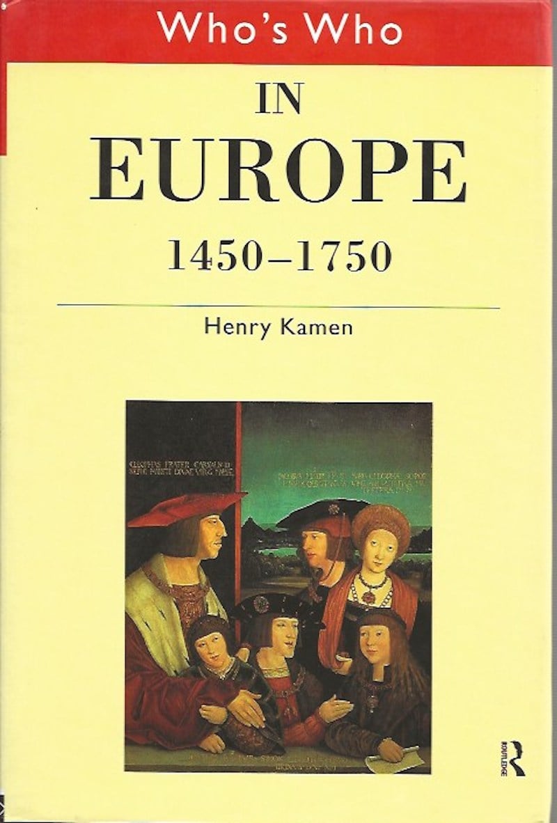 Who's Who in Europe 1450-1750 by Kamen, Henry
