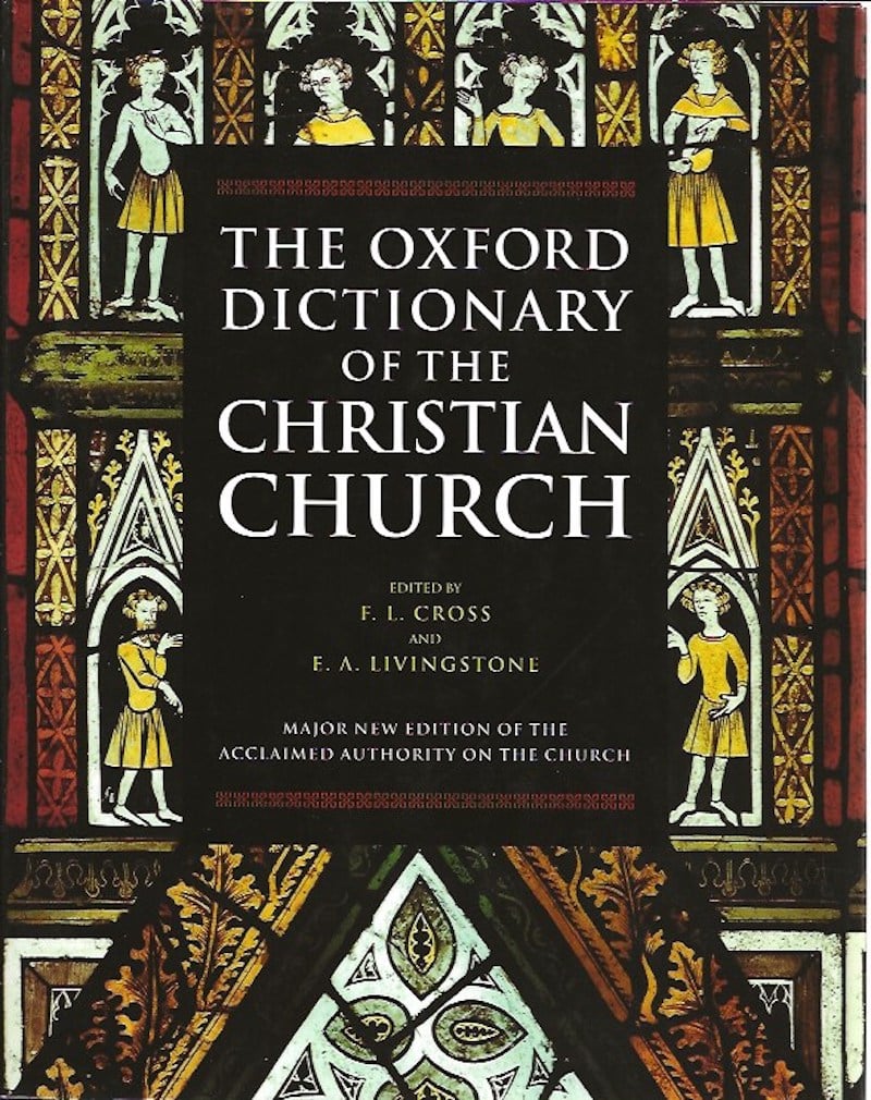 The Oxford Dictionary of the Christian Church by Cross, F.L. and Livingstone, E.A.