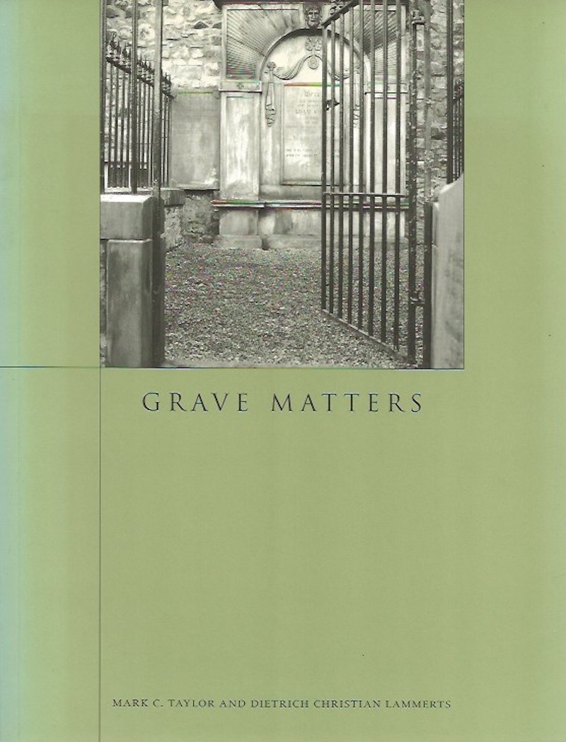 Grave Matters by Taylor, Mark C. and Dietrich Christian Lammerts