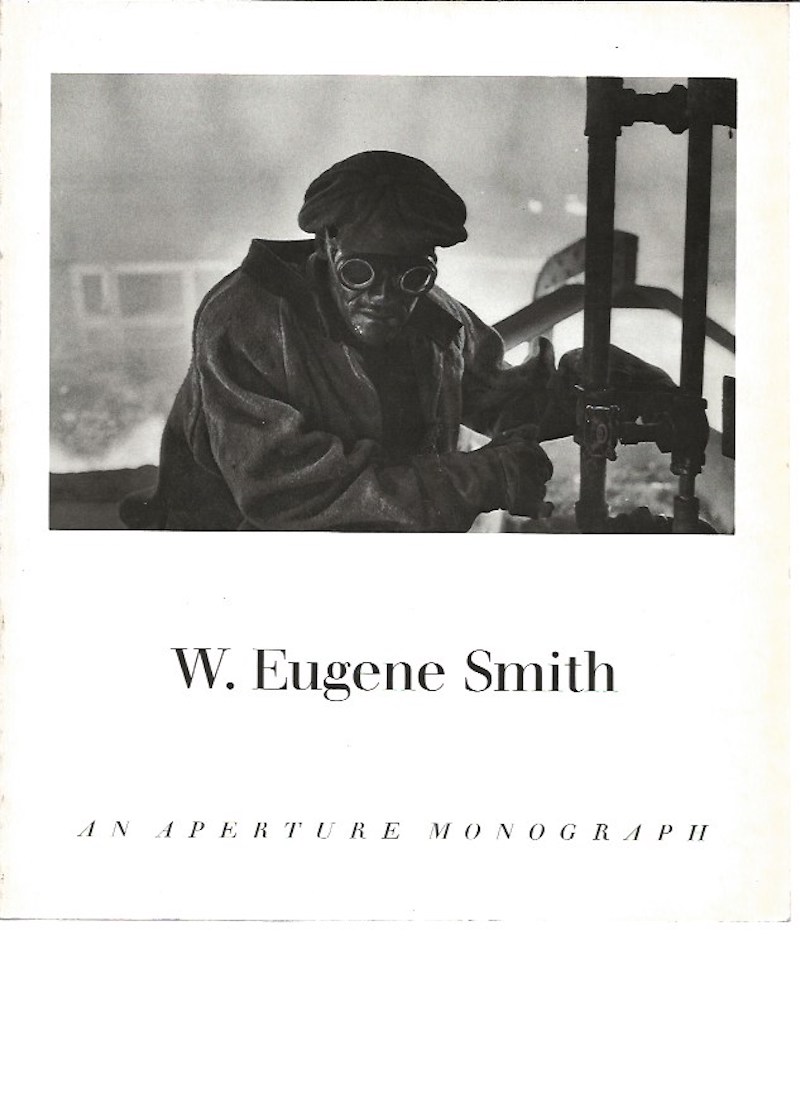 W. Eugene Smith - His Photographs and Notes by 