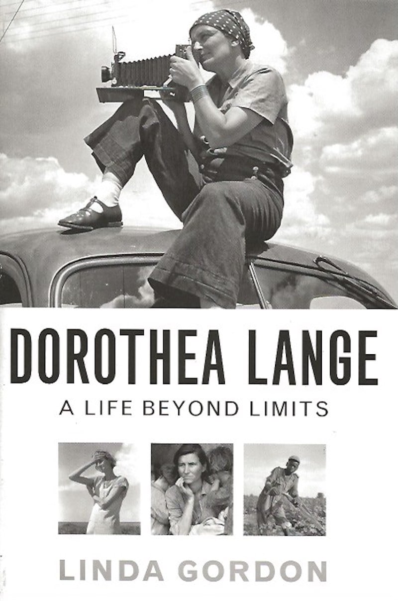 Dorothea Lange - a Life Beyond Limits by Gordon, Linda
