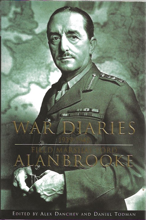 War Diaries 1939-1945 by Alanbrooke, Field Marshall Lord
