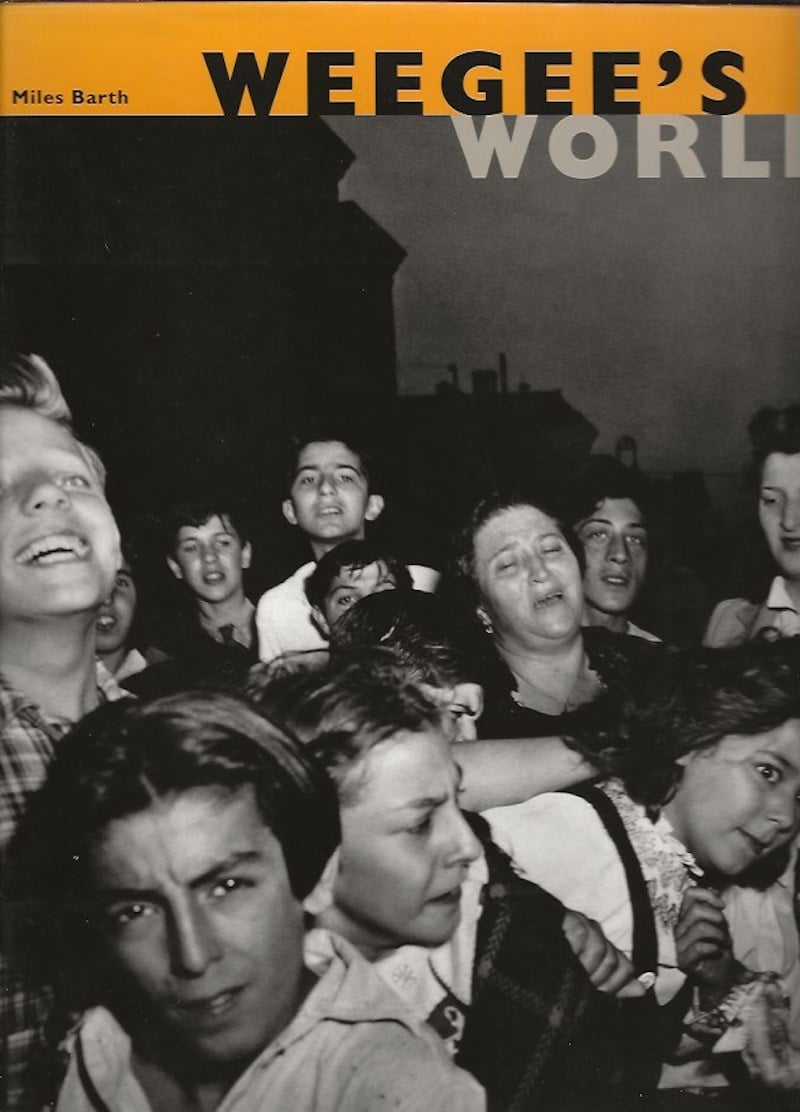 Weegee's World by Barth, Miles
