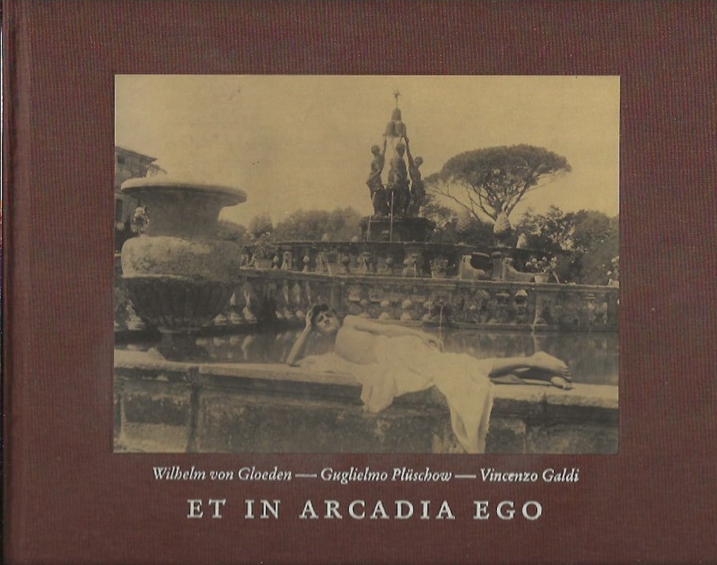 Et in Arcadia Ego - Turn of the Century Photography by Natter, Tobias G. and Peter Weiermair edit