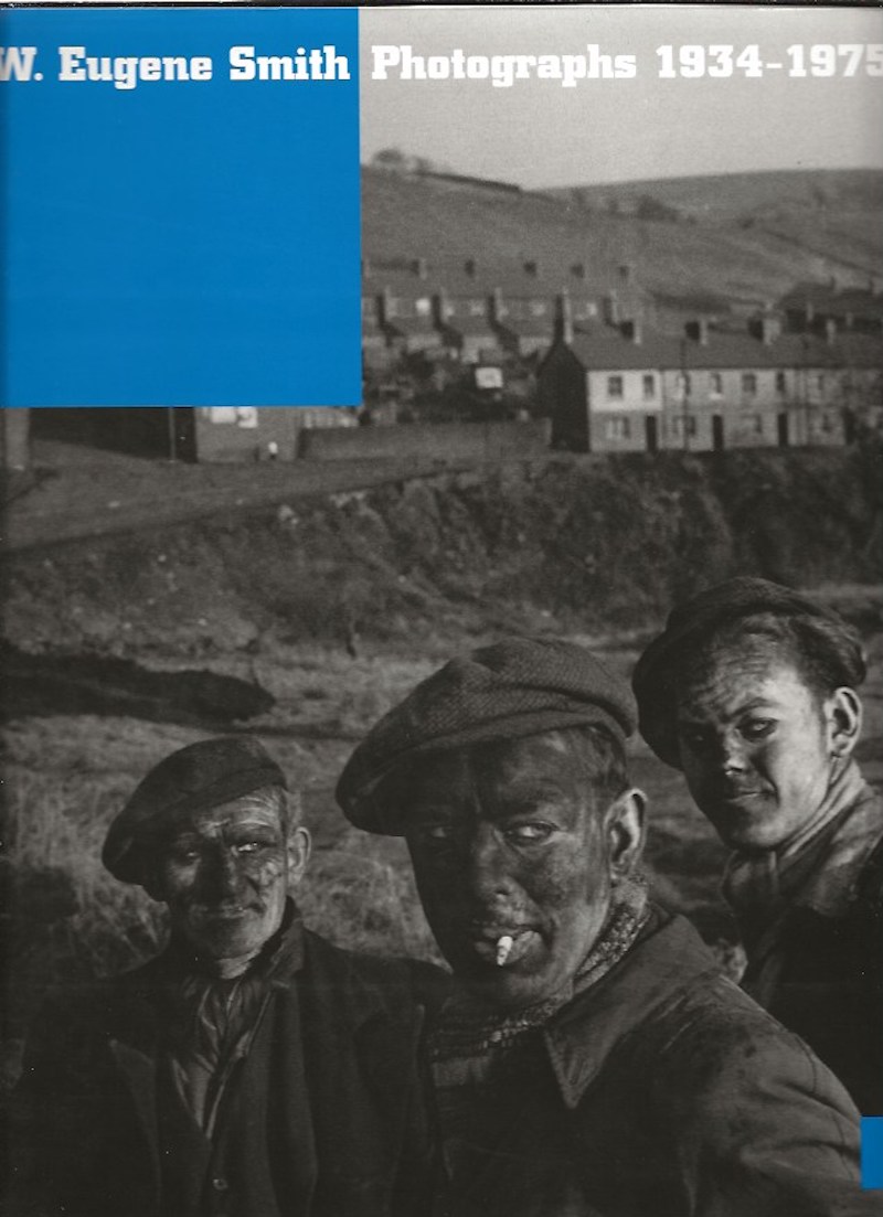 W. Eugene Smith: Photographs 1934-1975 by Mora, Gilles and John T. Hill edit