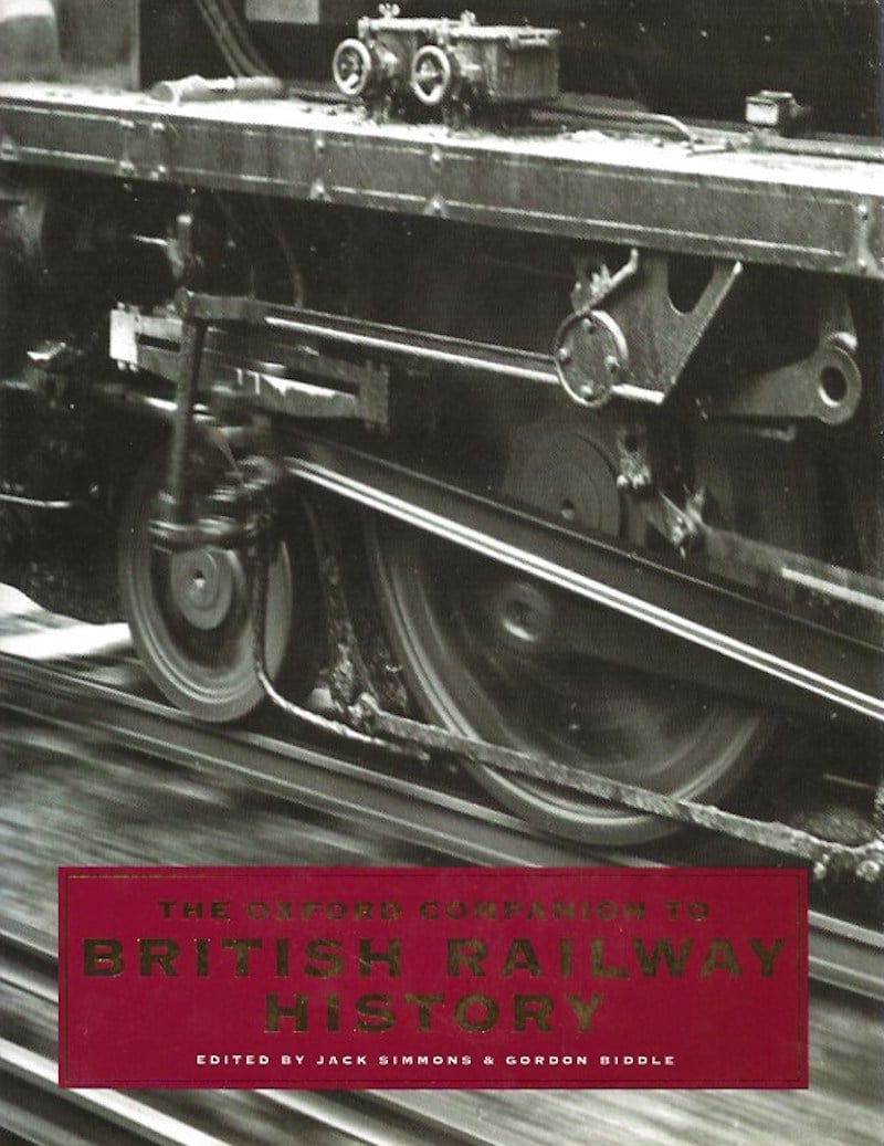 The Oxford Companion to British Railway History by Simmons, Jack and Gordon Biddle edit
