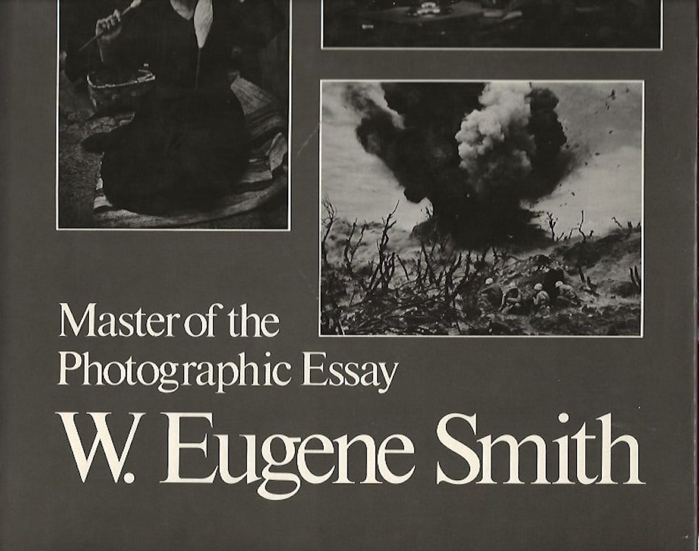 W.Eugene Smith - Master of the Photographic Essay by Johnson, William S. edits