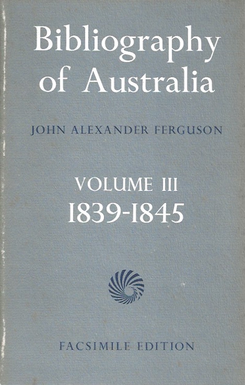 Bibliography of Australia by Ferguson, John Alexander