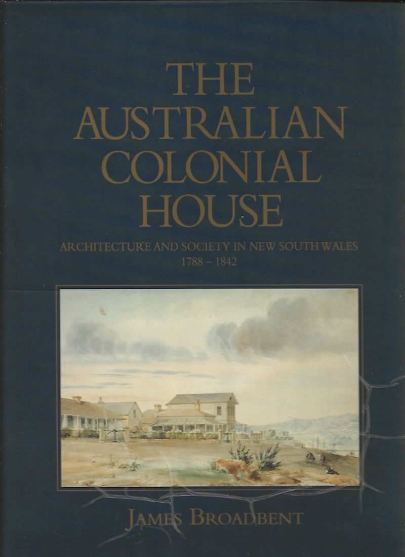 The Australian Colonial House by Broadbent, James