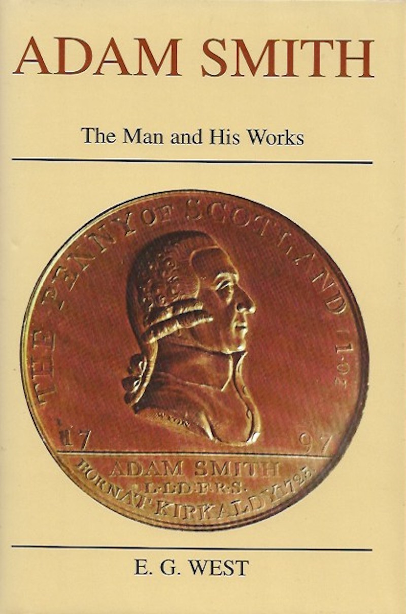 Adam Smith - the Man and His Works by West, E.G.