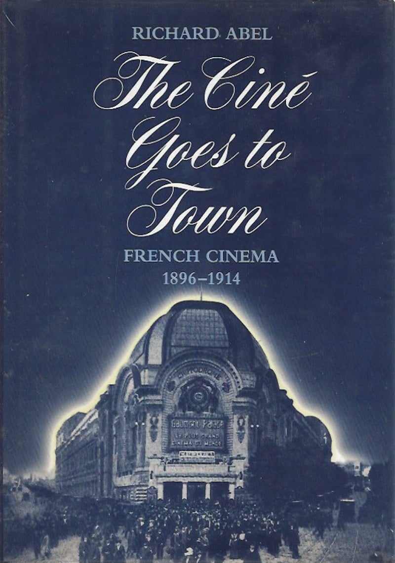 The Cine Goes to Town and French Cinema by Abel, Richard