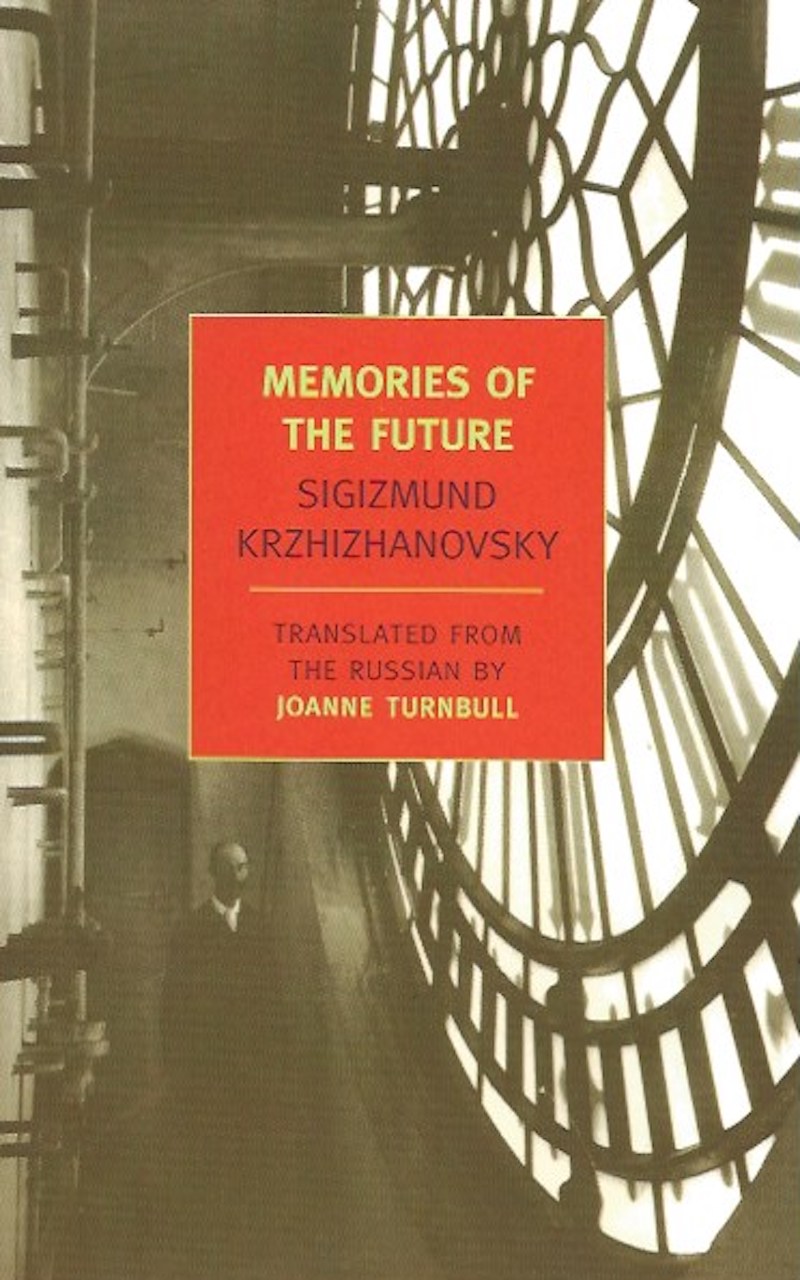 Memories of the Future by Krzhizanovsky, Sigizmund