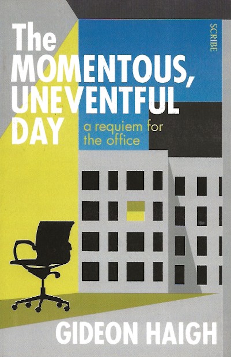 The Momentous, Uneventful Day by Haigh, Gideon