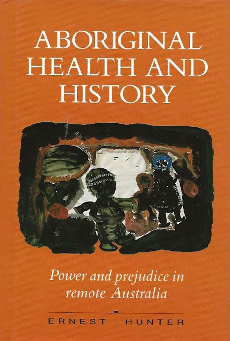 Aboriginal Health and History by Hunter, Ernest