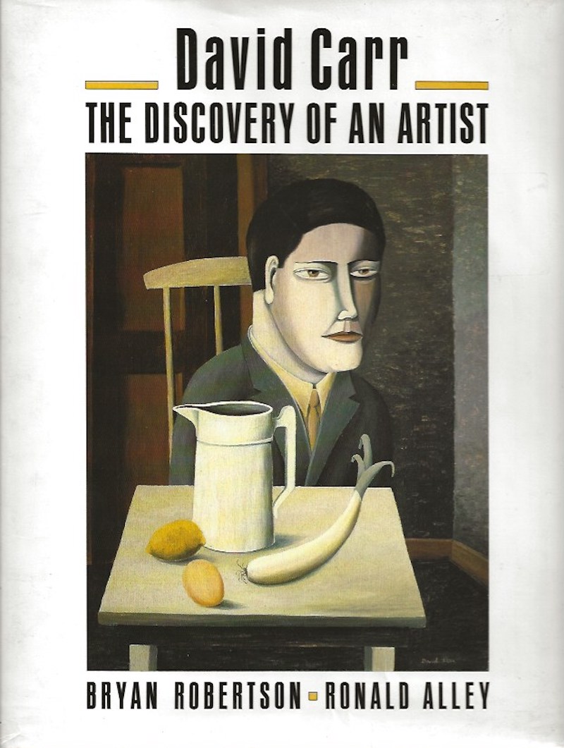 David Carr - the Discovery of an Artist by Robertson, Bryan and Ronald Alley