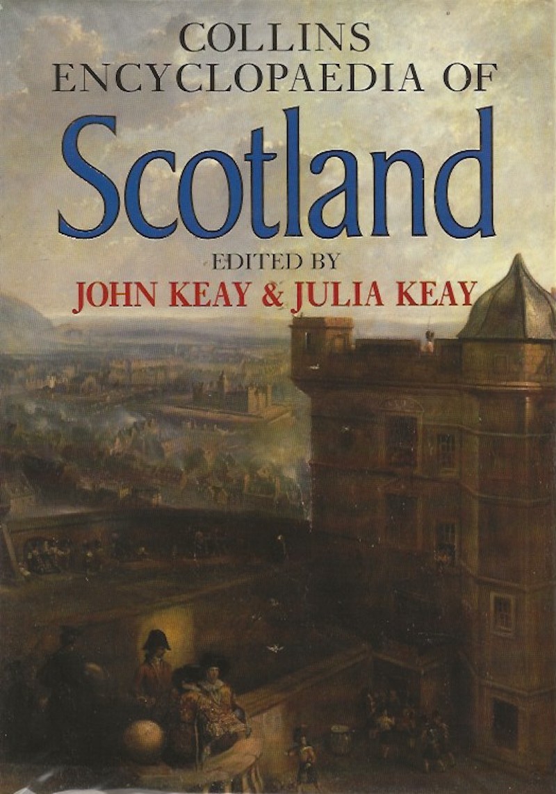 Collins Encyclopaedia of Scotland by Keay, John and Julia Keay