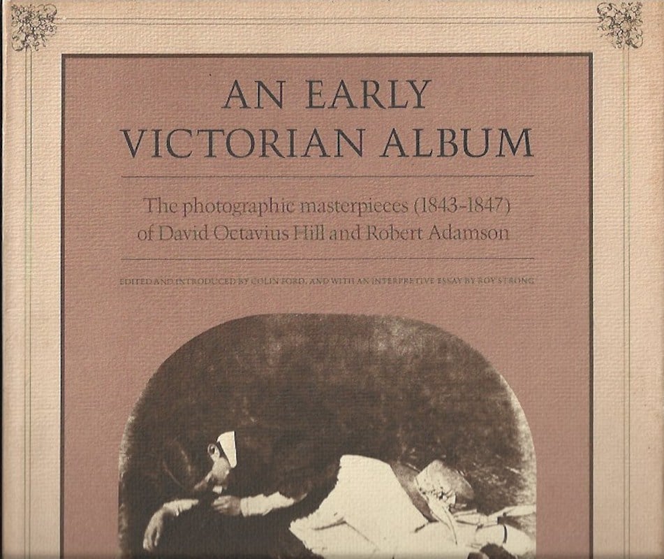 An Early Victorian Album by Hill, David Octavius and Robert Adamson