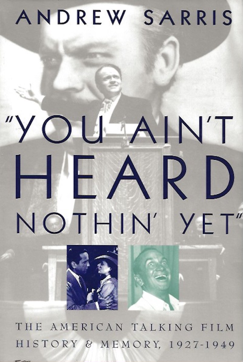 'You Ain't Heard Nothin' Yet' by Sarris, Andrew