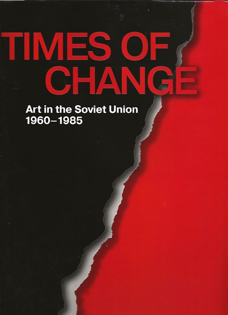 Times of Change: Art in the Soviet Union 1960-1985 by Kiblitsky, Joseph edits