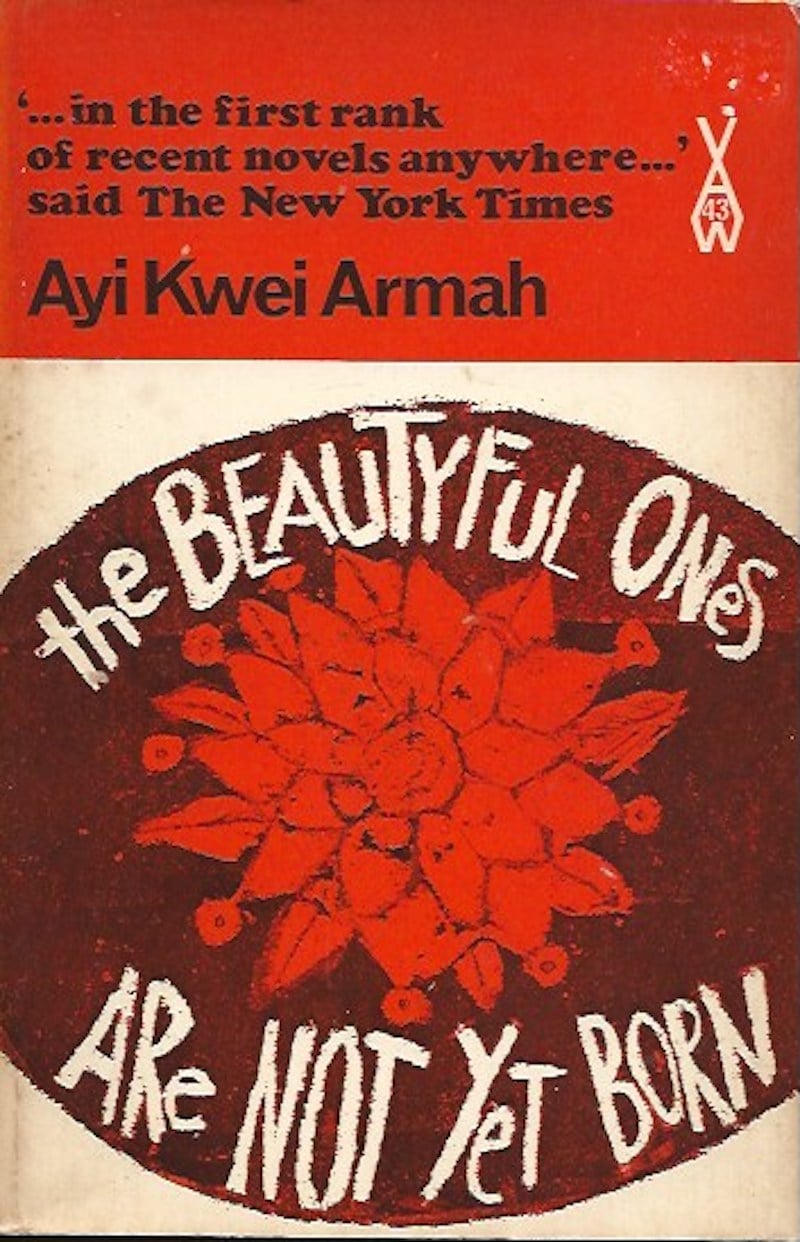 The Beautyful Ones Are Not Yet Born by Ayi Kwei Armah