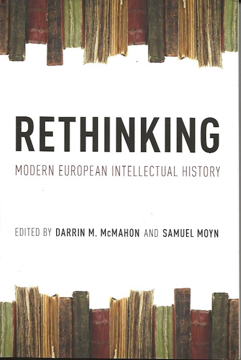 Rethinking - Modern European Intellectual History by McMahon, Darrin M. and Samuel Moyn edit