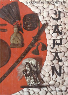 A Concise History Of Japan by Busch Noel F
