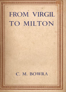 From Virgil To Milton by Bowra C M