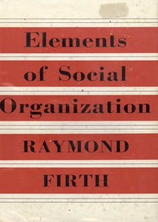 Elements Of Social Organisation by Firth Raymond