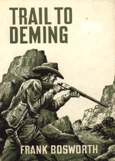 Trail To Deming by Bosworth Frank
