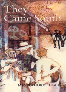 They Came South by Clark Mavis thorpe