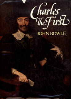 Charles The First by Bowle John