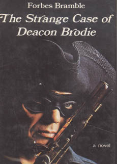 The Strange Case Of Deacon Brodie by Bramble Forbes