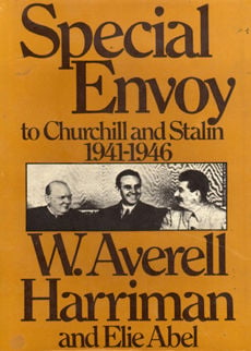 Special Envoy by Harriman W Averell and Elie Abell