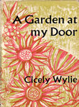 A Garden At My Door by Wylie Cicely