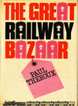 The Great Railway Bazaar by Theroux Paul