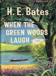 When The Green Woods laugh by Bates H E