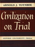 Civilization on Trial by Toynbee Arnold J