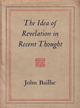 The Idea of Revelation in Recent Thought by Baillie John