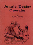 Jungle Doctor Operates by White paul