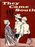 They Came South by Clark Mavis Thorpe