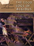 The Good Logs of Algidus by Anderson Mona