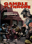 Gamble For a Throne by Garnett Henry