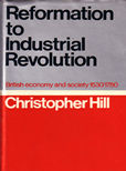 Reformation to Industrial revolution by Hill Christopher