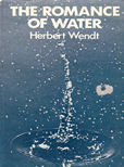 The Romance of Water by Wendt Herbert