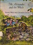 Mr Alexander and the Witch by West Emmy and Christine Govan