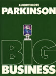 Big Business by Parkinson C Northcote