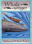 Whale Singer by Katz Welwyn Wilton
