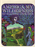 America My Wilderness by Prokosch Frederic